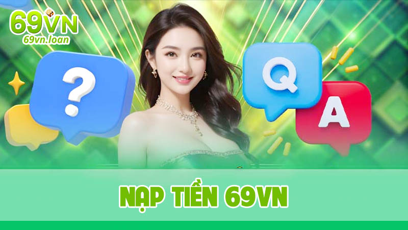 Các nguyên nhân nạp tiền 69vn không thành công