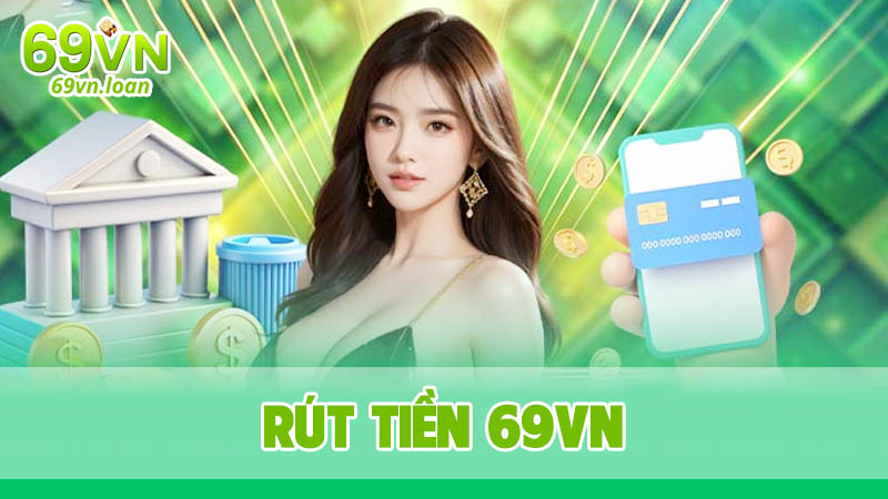 Lưu ý cược thủ trong quá trình Rút tiền 69vn